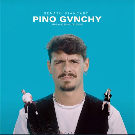 pino pino chi givenchy|Renato Biancardi – Pino Gvnchy Lyrics .